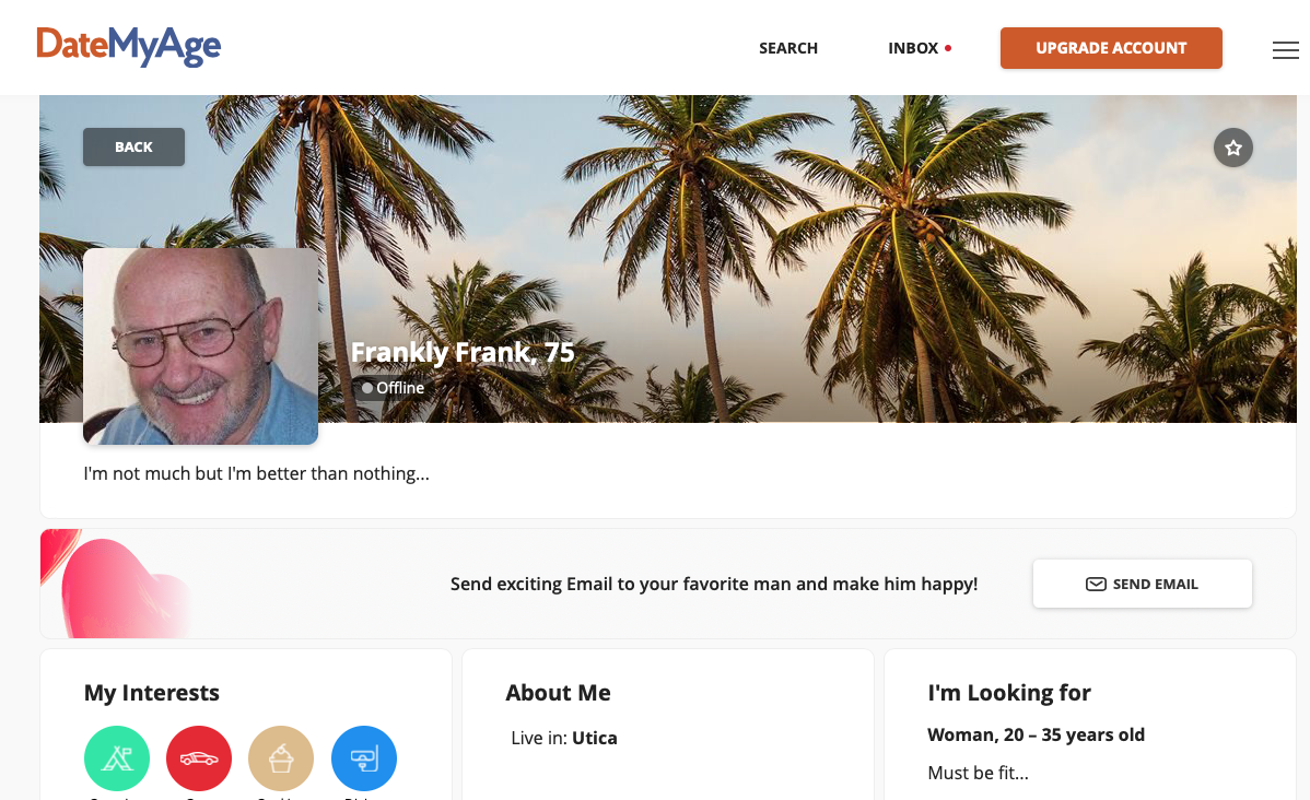 A dating ad from an 75-year-old-man seeking a woman 20-35.
Text: "I'm not much but I'm better than nothing."